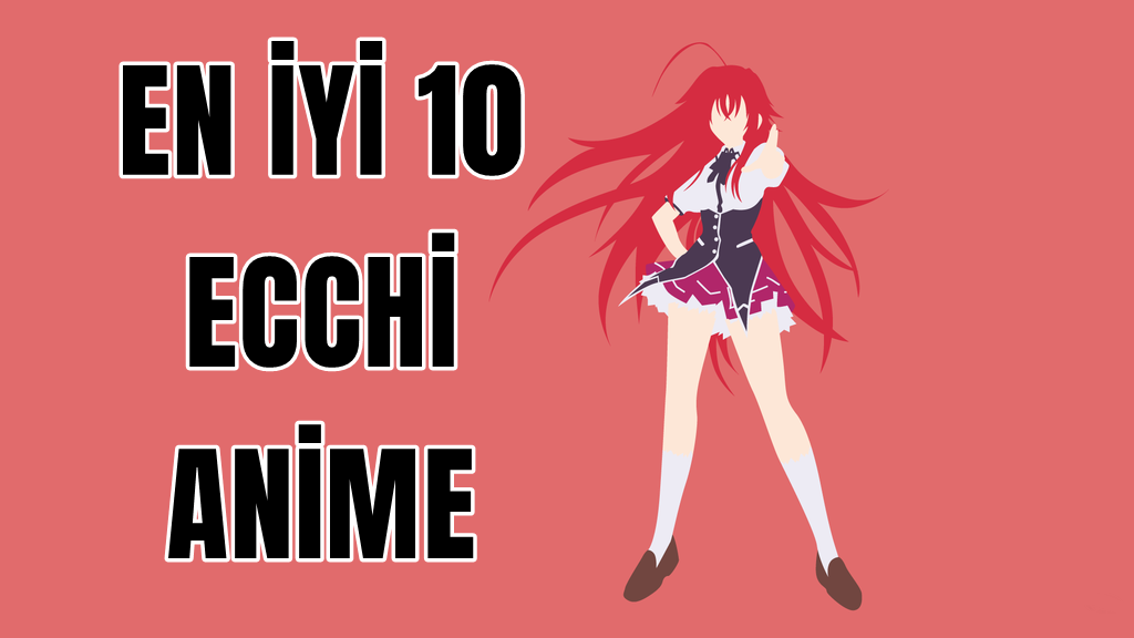 En İyi Ecchi Anime  En İyi 20 Ecchi Anime Filmi / Dizisi - Listeler